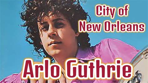 good morning america arlo guthrie|youtube arlo guthrie city of new orleans.